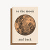 Greeting card with "to the moon and back"